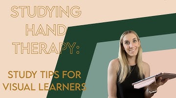Studying Hand Therapy - Tips for Visual Learners