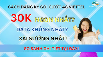 Cách Đăng Ký Các Gói Cước 4G Viettel 30K – Có Gói Nào Mạnh Nhất? So Sánh Chi Tiết Tại Đây! #viettel