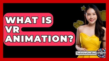 What Is VR Animation? - The Animation Reel