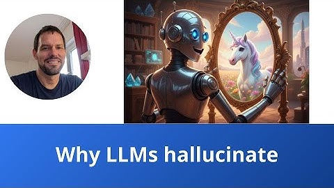 Why LLMs hallucinate