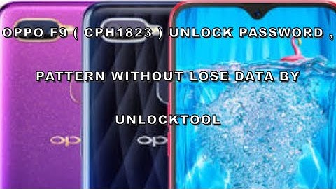 Oppo F9 ( CPH1823 ) Unlock password , Pattern without Lose Data By UnlockTool
