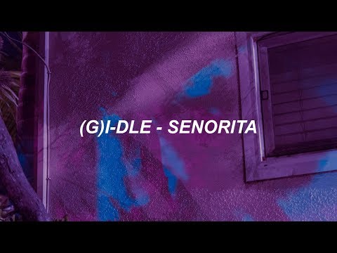 여자 아이들 G I DLE Senorita Easy Lyrics 