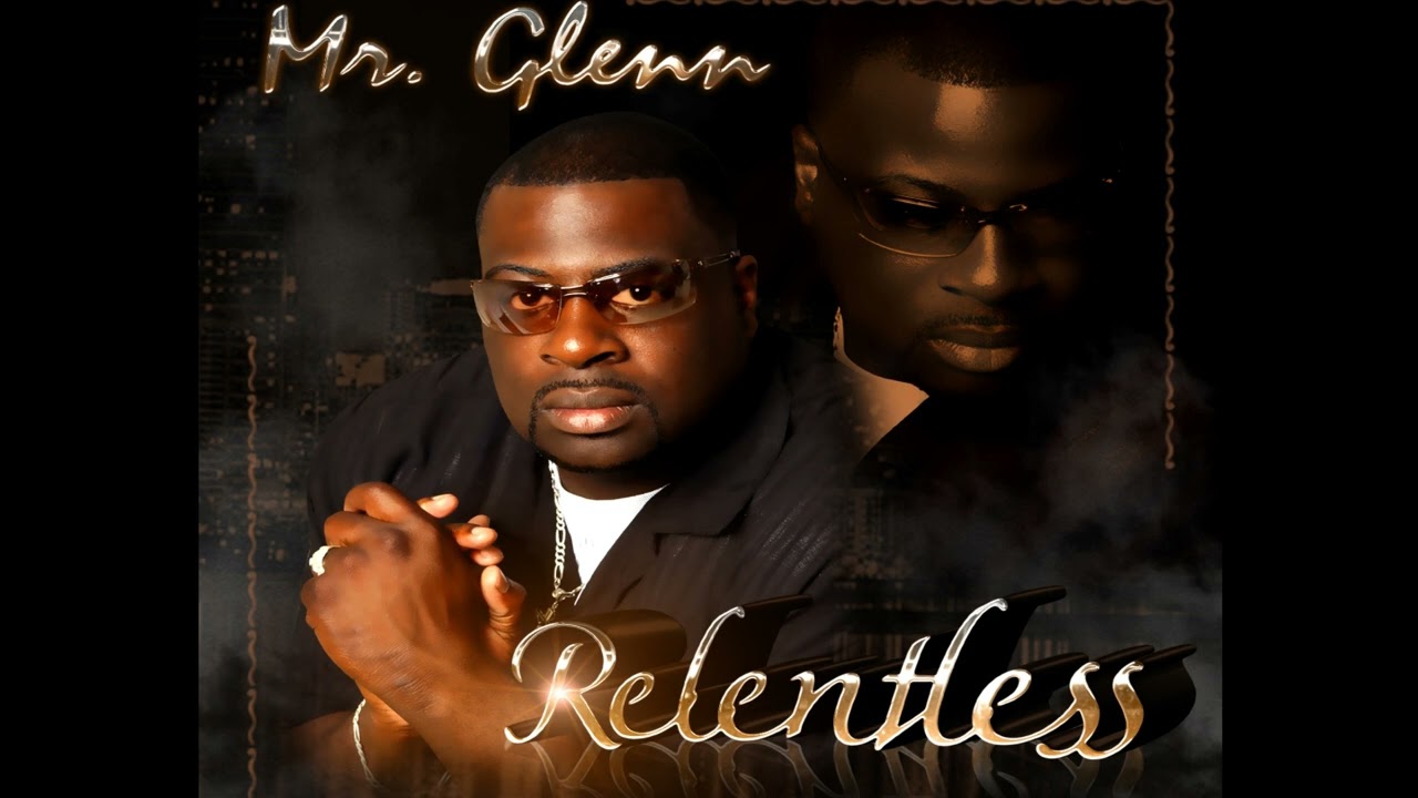 I Got Cha - Mr. Glenn (Relentless 2012)