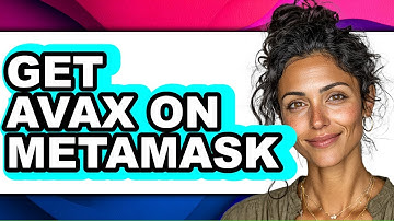 How To Get AVAX On MetaMask - Full Guide