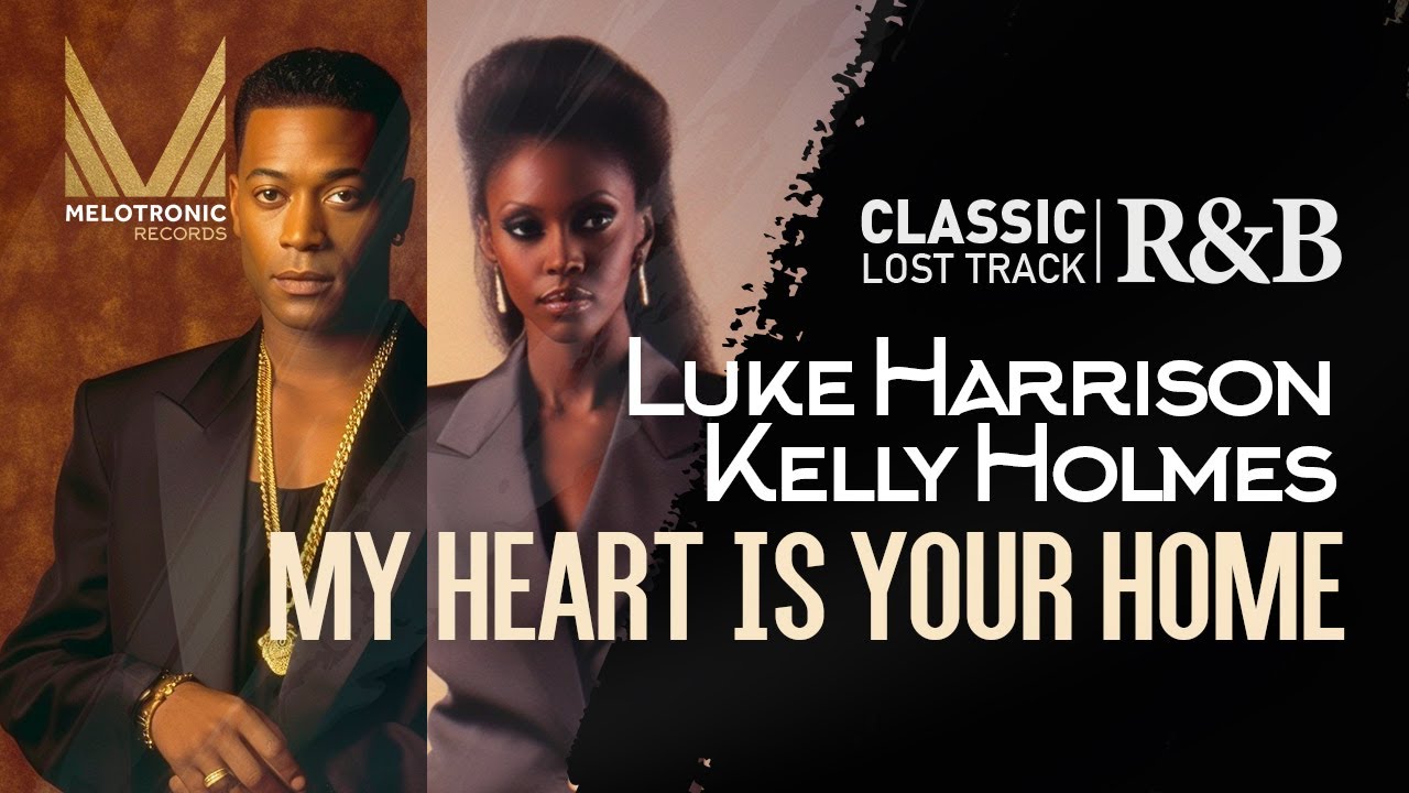 MELOTRONIC CLASSIC R&B : Luke Harrison & Kelly Holmes 'My heart is your home' 