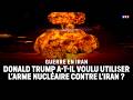 Donald Trump a-t-il voulu utiliser l'arme nucléaire contre l'Iran ?｜LCI