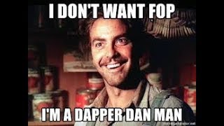 Im a Dapper Dan man