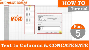 របៀបផ្តាច់អក្សរឬលេងចេះពីគ្នា | Concatenate  & Text to Columns Function in Microsoft Excel