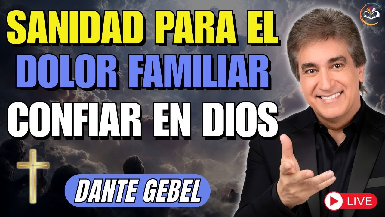 Cómo sanar cuando tu familia te rompe el alma - Dante Gebel