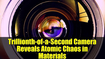 Trillionth-of-a-Second Camera Reveals Atomic Chaos in Materials | vsPDF Explained