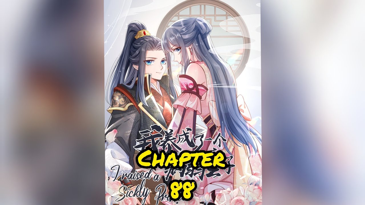I Raised A Sickly Prince chapter 88! - YouTube