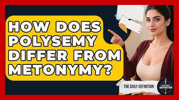 How Does Polysemy Differ From Metonymy? - The Daily Definition