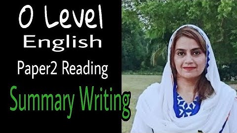 O Level | Summary Writing | English Language | Paper 2 Reading | Learn English with Ambareen Khalid