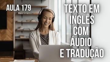 APRENDA INGLÊS COM LEITURA GUIADA - TEXTO EM INGLÊS COM ÁUDIO E TRADUÇÃO #AULA 179