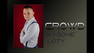 CROWD - Wysokie loty (Official Lyric Video) Nowość Disco polo 2020