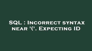 SQL : Incorrect syntax near 