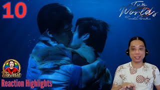 Two Worlds โลกสองใบ ใจดวงเดียว - Episode 10 - Reaction Highlights / Recap