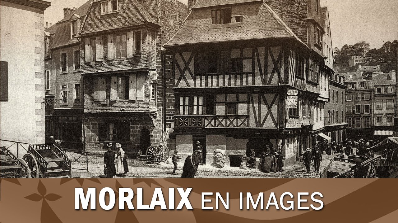 Morlaix, images du siècle du passé.