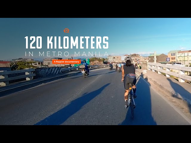 Biking 120 kilometers in Metro Manila: A Rappler documentary class=
