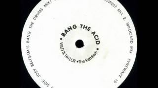 Bang The Acidoriginal Mix - Damon Wild Tim Taylor Synewave Nyc