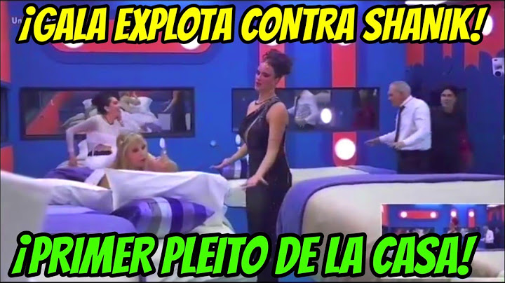GALA MONTES EXPLOTA CONTRA SHANIK Y PELEAN POR LA CAMA! LA CASA DE LOS FAMOSOS MÉXICO #lcdlfmx