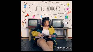 Video thumbnail of "little thoughts by priyana (Original Song)"