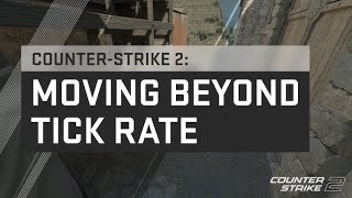 Counter-Strike 2: Moving Beyond Tick Rate ( REMASTERED )