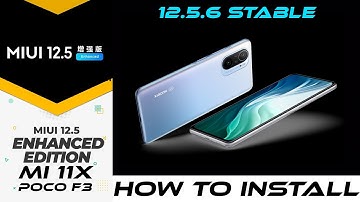 MIUI 12.5.6 Enhanced Edition Stable | Download & Install On Mi 11x, Poco F3, Redmi K40