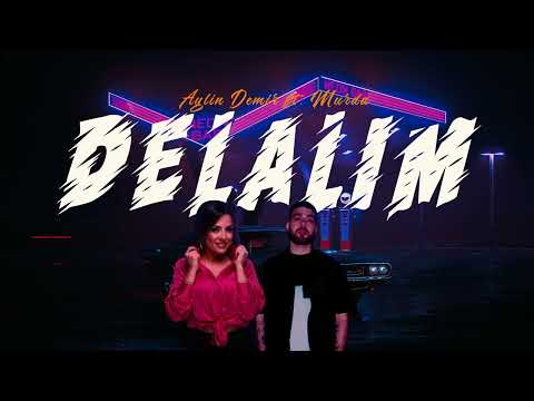 Aylin Demir ft. Murda - Delalım
