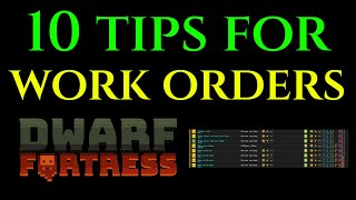 10 TIPS FOR WORK ORDERS - Dwarf Fortress Tutorial Guide