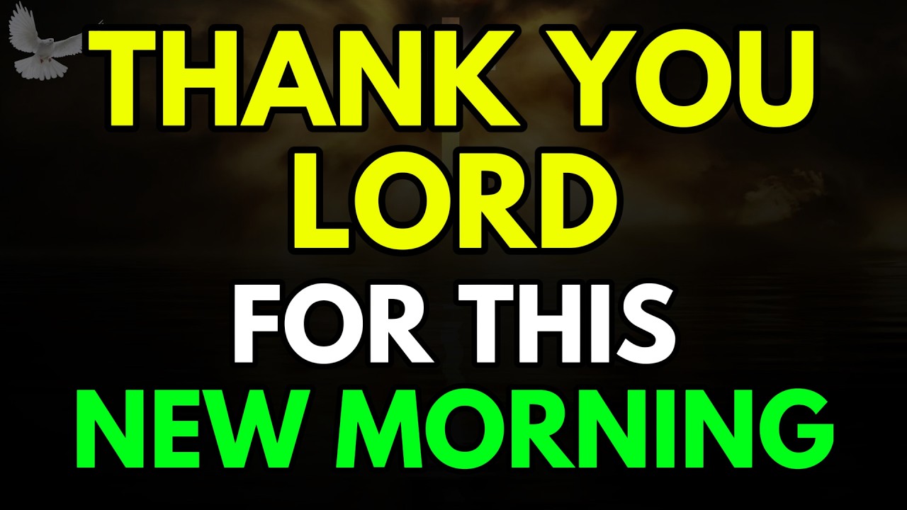 A Morning Prayer Before You Start Your Day | Lord, Thank You for the Gift of this New Morning
