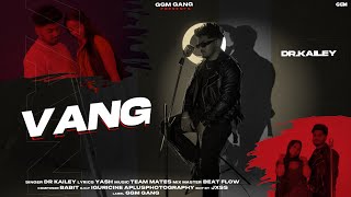 VANG - DR KAILEY X GGM GANG (Official Music Video)