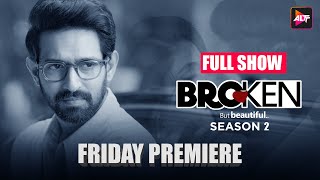 Friday Premiere, Full Show Broken But Beautiful Season 2 | Vikrant Massey, Harleen Seth,Anuja Joshi