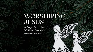 Worshiping Jesus : A Page from the Angel