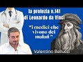 La profezia 141 di Leonardo da Vinci "I medici che vivono dei malati" prof. Valentino Bellucci