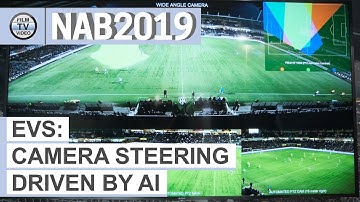 NAB2019: EVS shows AI-driven camera steering