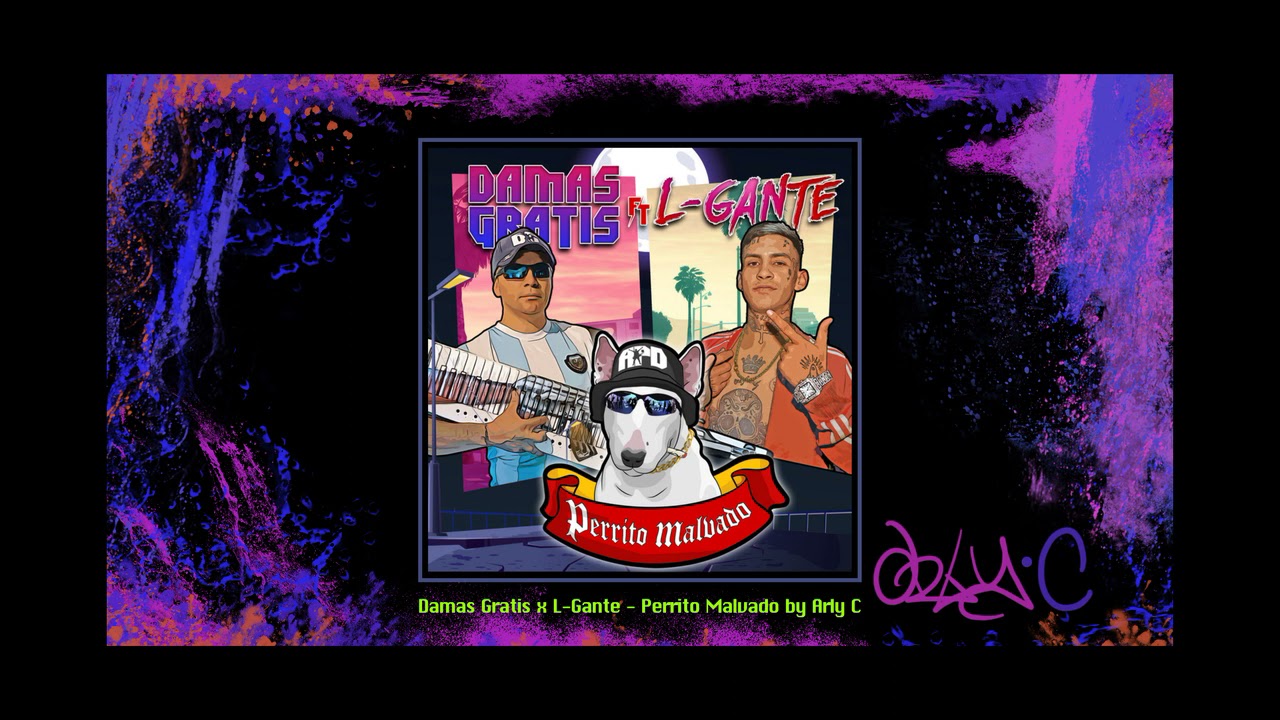 DAMAS GRATIS - PERRITO MALVADO Ft. L-GANTE & MARITA Arly C [FIESTERO