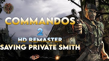 Commandos 2 HD Remaster - Saving Private Smith [Fast Complete]
