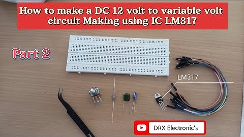 How to make a DC 12 volt variable circuit Making using IC LM317 ll part - 2