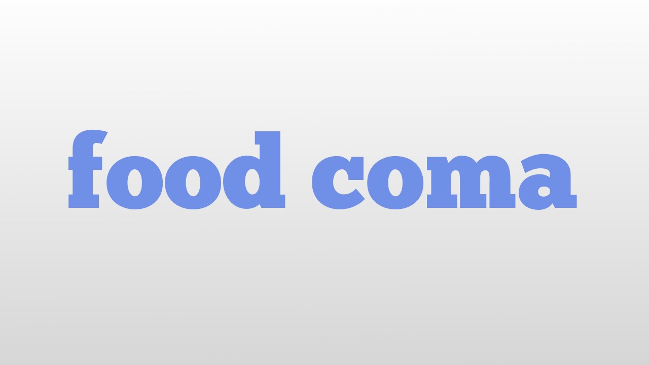 food coma meaning and pronunciation YouTube