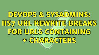 Famous DevOps & SysAdmins: IIS7 URL Rewrite breaks for URLs containing + characters (2 Solutions!!) Wealth