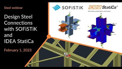 Design Steel Connections with SOFiSTiK and IDEA StatiCa