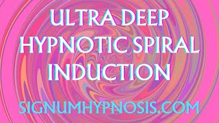 Ultra Deep Hypnotic Spiral Induction