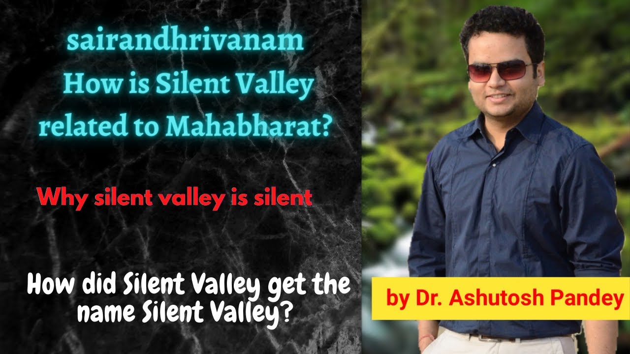 How Silent Valley Got Its Name Sairandhri Vanam Silent Valley How Silent Valley Got Its Name Sairandhri Vanam Silent Valley