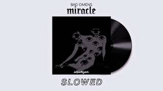 ❰ slowed ❱ ⵢ 𓄹𓈒 Miracle - Bad Omens