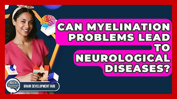 Can Myelination Problems Lead To Neurological Diseases? - Brain Development Hub
