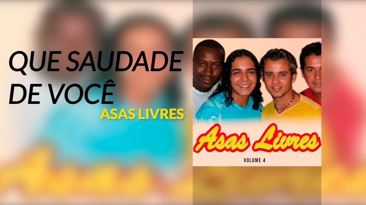 Asas Livres - Que Saudade de Você [Áudio Oficial] Volume 4