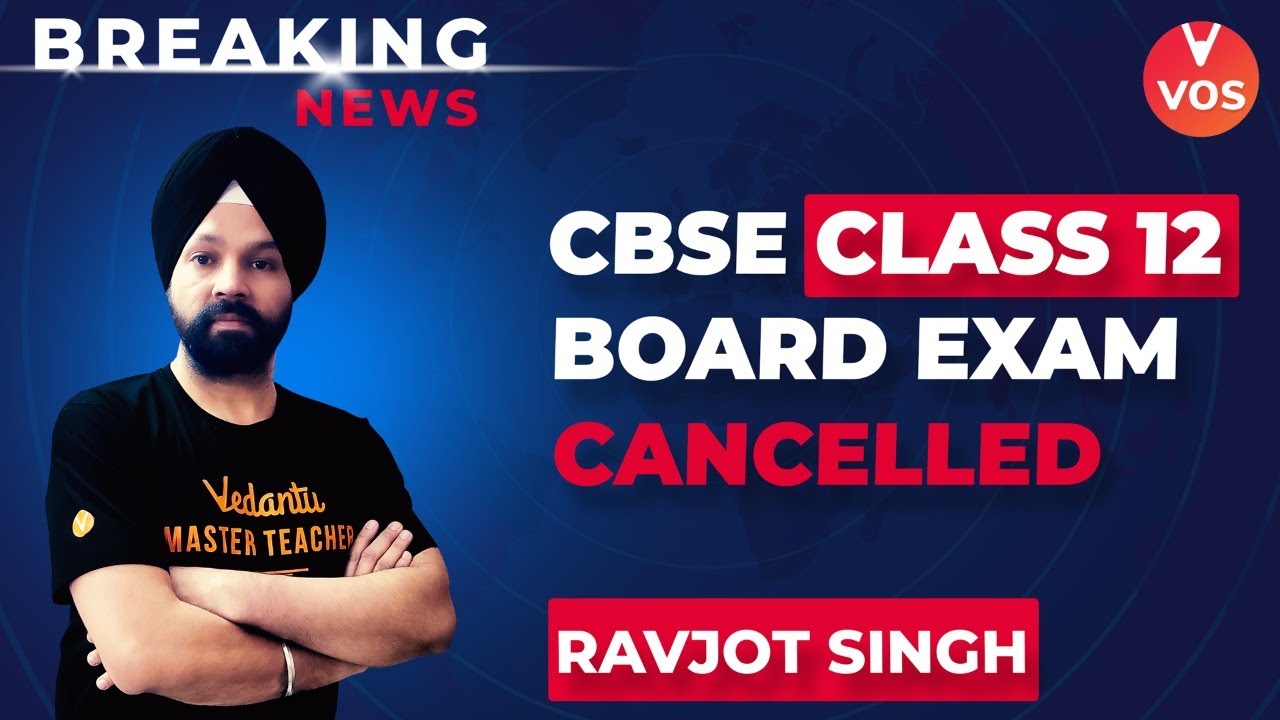BREAKING NEWS!! CBSE Class 12 Board Exam Cancelled But You Should Sit For Exam Know How