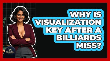 Why Is Visualization Key After A Billiards Miss? - Billiards Hustlers
