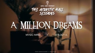 A MILLION DREAMS - MVSIC MIND X KHLOEY A. - VIDEO OFICIAL - (THE ACOUSTIC HALL SESSIONS)